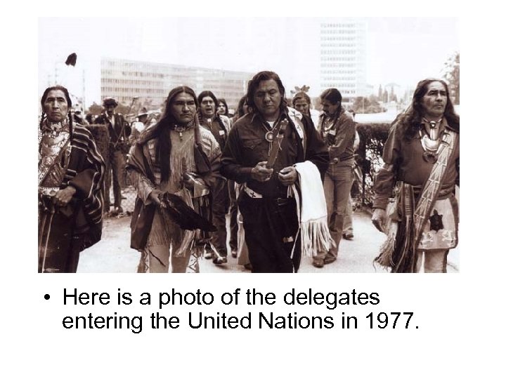  • Here is a photo of the delegates entering the United Nations in
