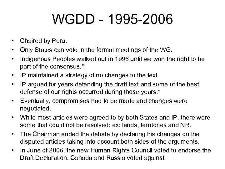 WGDD - 1995 -2006 • Chaired by Peru. • Only States can vote in