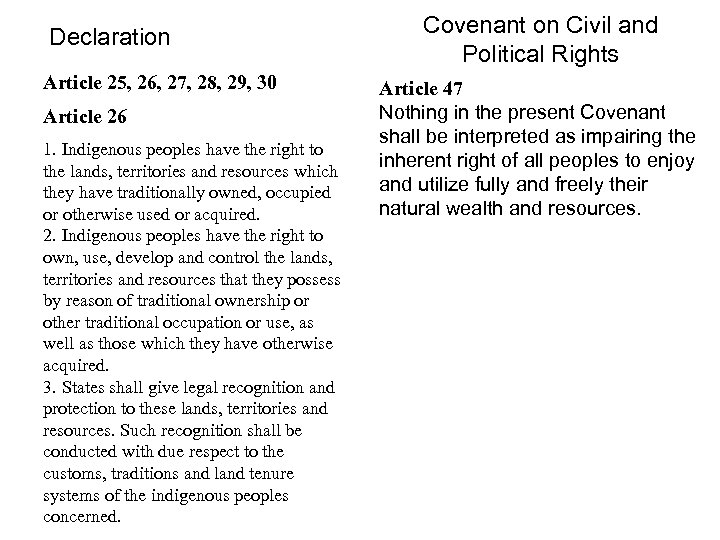 Declaration Article 25, 26, 27, 28, 29, 30 Article 26 1. Indigenous peoples have