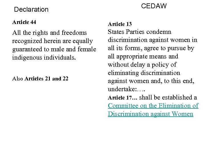 CEDAW Declaration Article 44 Article 13 All the rights and freedoms recognized herein are