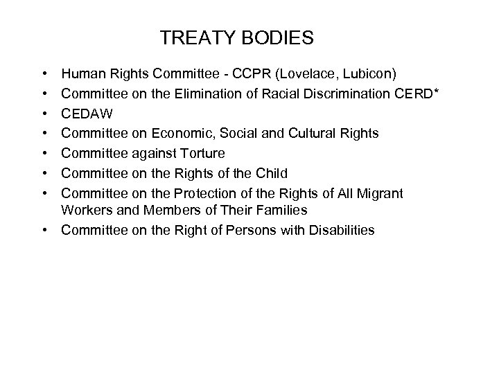 TREATY BODIES • • Human Rights Committee - CCPR (Lovelace, Lubicon) Committee on the
