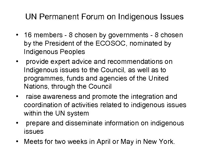 UN Permanent Forum on Indigenous Issues • 16 members - 8 chosen by governments
