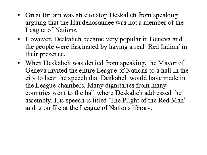  • Great Britain was able to stop Deskaheh from speaking arguing that the
