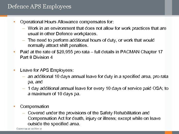 Defence APS Employees • • Operational Hours Allowance compensates for: – Work in an