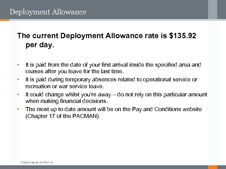 Deployment Allowance The current Deployment Allowance rate is $135. 92 per day. • •