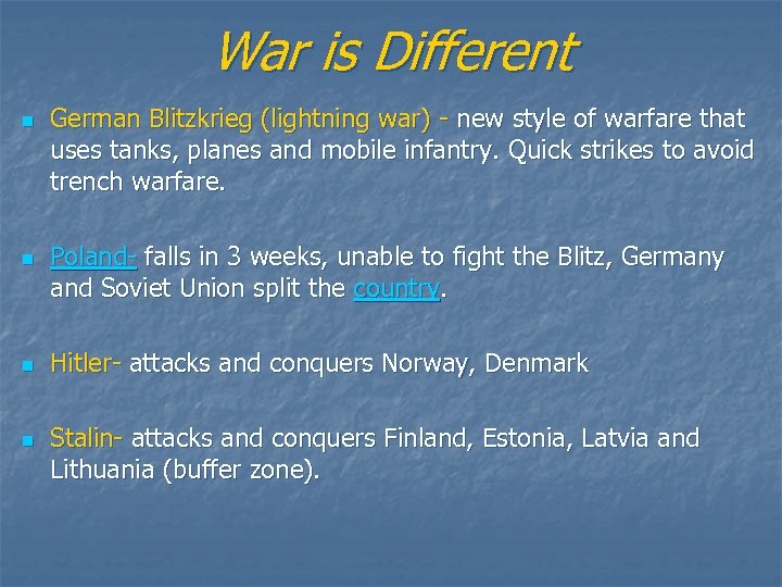 War is Different n n German Blitzkrieg (lightning war) - new style of warfare