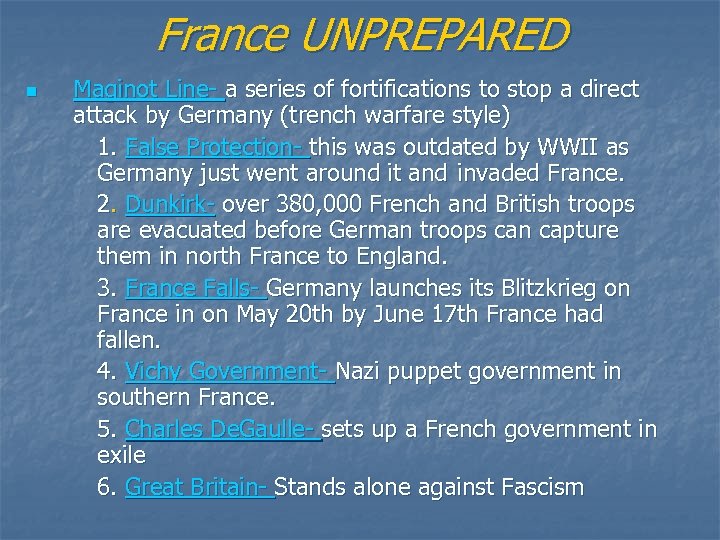 France UNPREPARED n Maginot Line- a series of fortifications to stop a direct attack