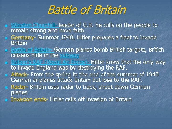 Battle of Britain n n n Winston Churchill- leader of G. B. he calls