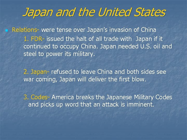 Japan and the United States n Relations- were tense over Japan’s invasion of China