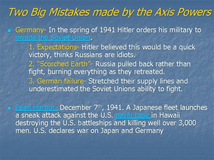 Two Big Mistakes made by the Axis Powers n n Germany- In the spring