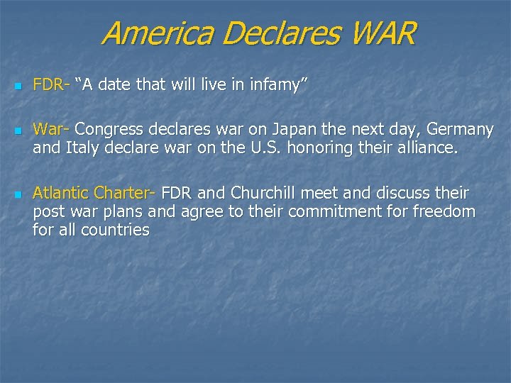 America Declares WAR n n n FDR- “A date that will live in infamy”