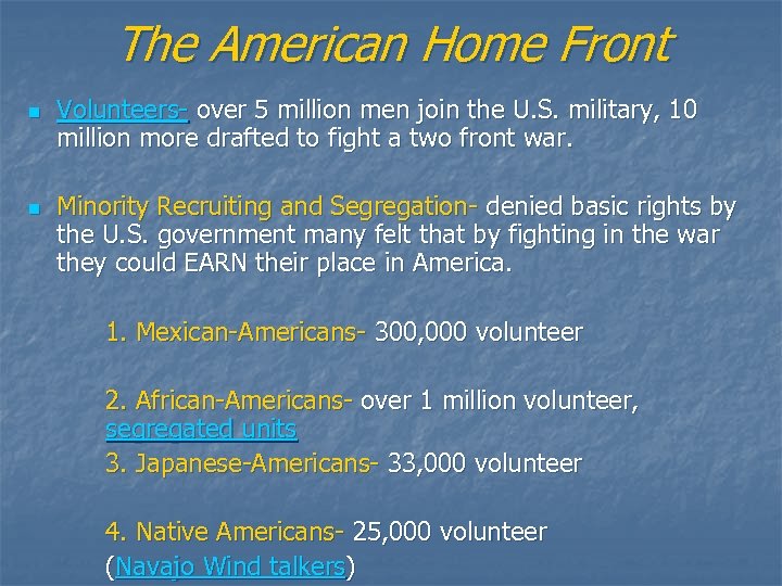 The American Home Front n n Volunteers- over 5 million men join the U.