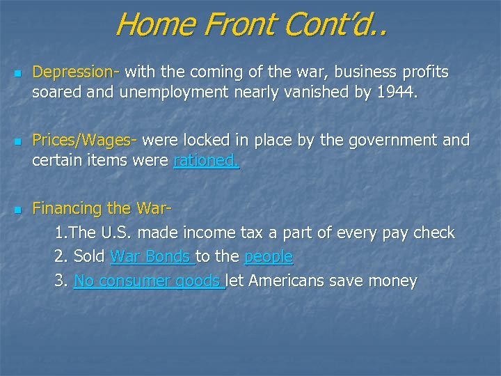 Home Front Cont’d. . n n n Depression- with the coming of the war,