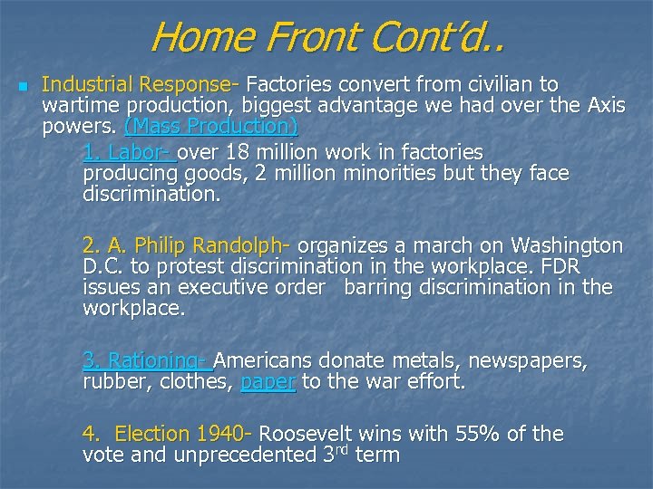 Home Front Cont’d. . n Industrial Response- Factories convert from civilian to wartime production,