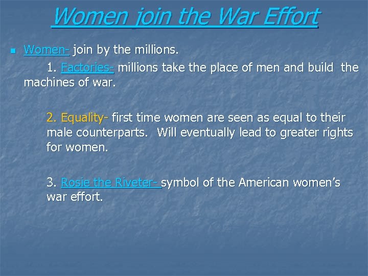 Women join the War Effort n Women- join by the millions. 1. Factories- millions