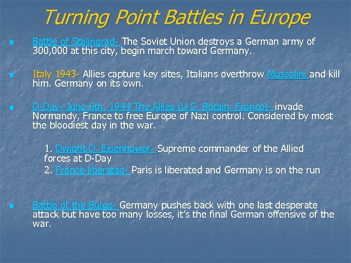 Turning Point Battles in Europe n Battle of Stalingrad- The Soviet Union destroys a