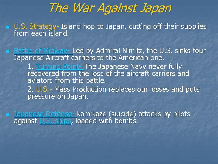The War Against Japan n U. S. Strategy- Island hop to Japan, cutting off