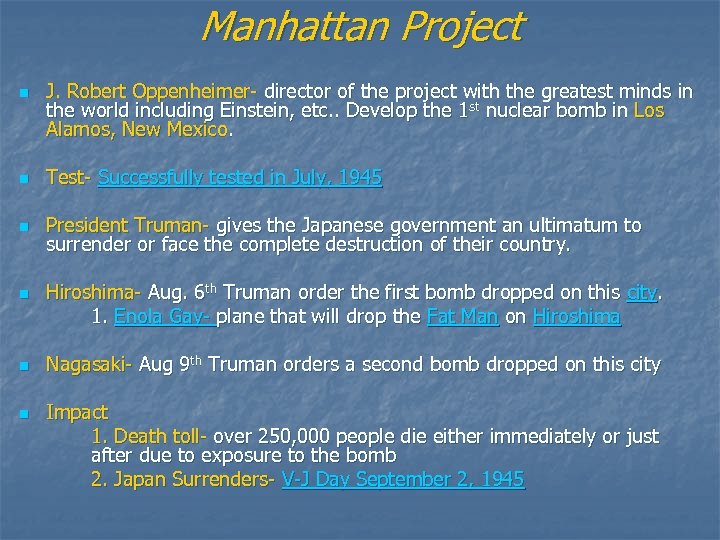 Manhattan Project n J. Robert Oppenheimer- director of the project with the greatest minds