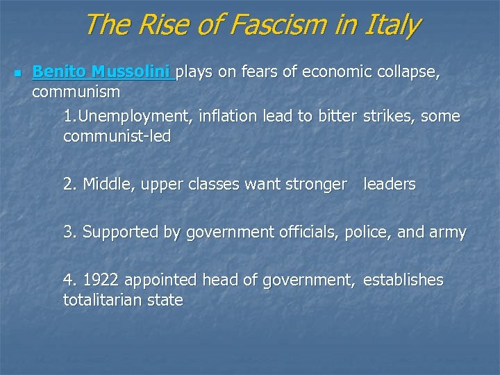 The Rise of Fascism in Italy n Benito Mussolini plays on fears of economic