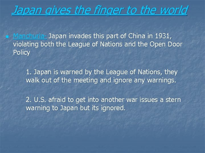 Japan gives the finger to the world n Manchuria- Japan invades this part of