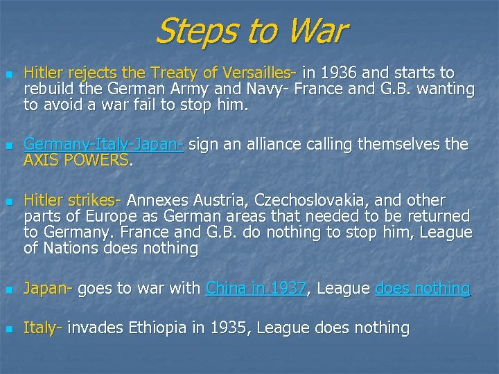 Steps to War n n n Hitler rejects the Treaty of Versailles- in 1936
