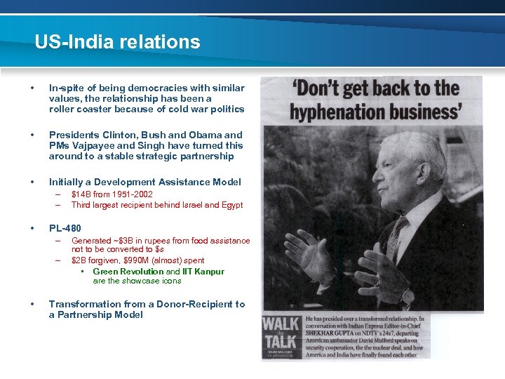 US-India relations • In-spite of being democracies with similar values, the relationship has been