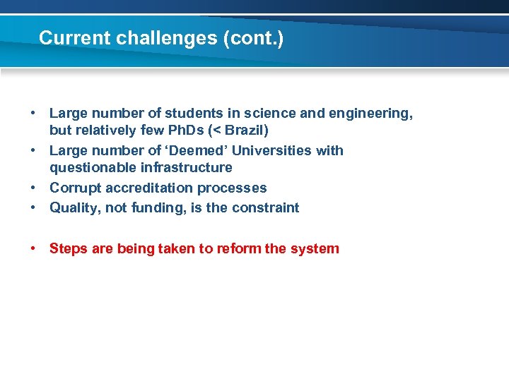 Current challenges (cont. ) • Large number of students in science and engineering, but