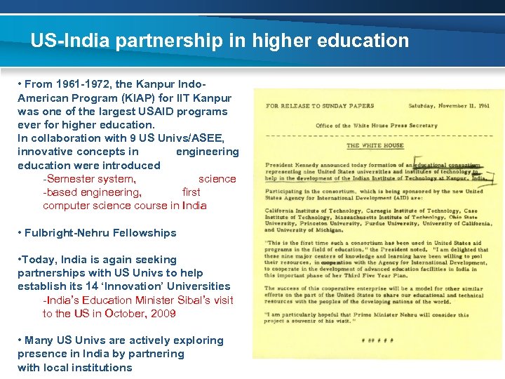 US-India partnership in higher education • From 1961 -1972, the Kanpur Indo. American Program