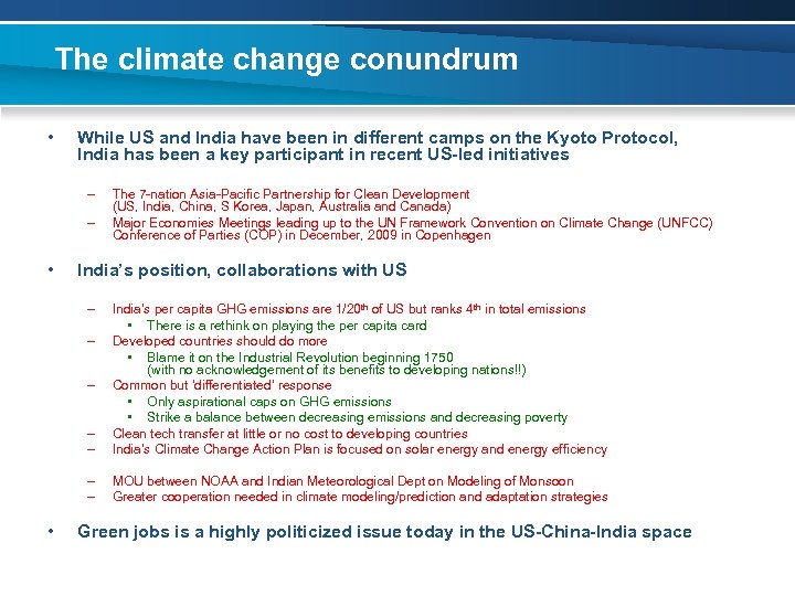 The climate change conundrum • While US and India have been in different camps