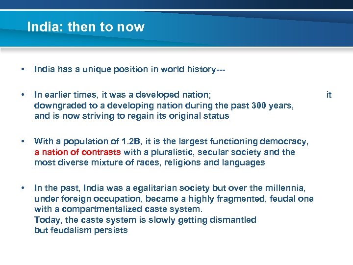 India: then to now • India has a unique position in world history--- •