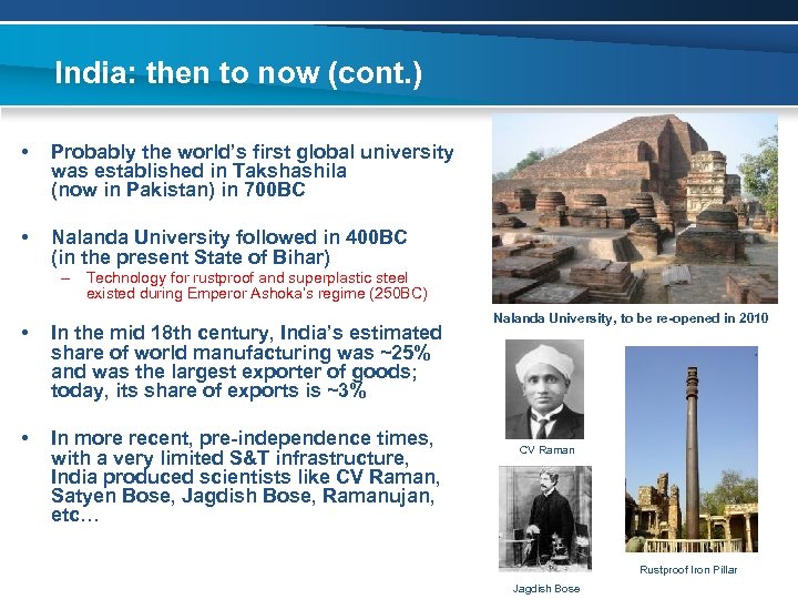 India: then to now (cont. ) • Probably the world’s first global university was