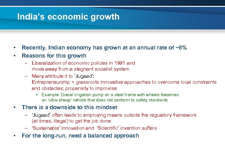 India’s economic growth • • Recently, Indian economy has grown at an annual rate