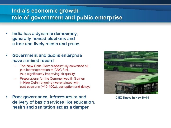 India’s economic growthrole of government and public enterprise • India has a dynamic democracy,