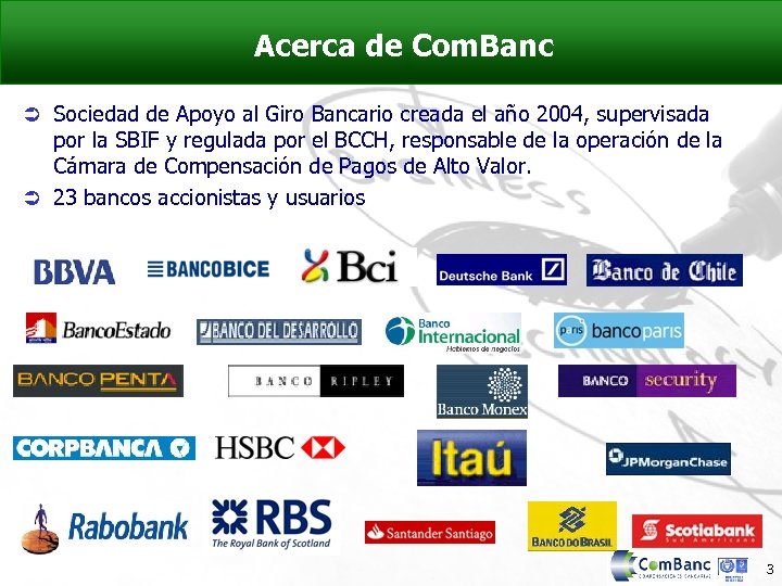 Acerca de Com. Banc Ü Sociedad de Apoyo al Giro Bancario creada el año