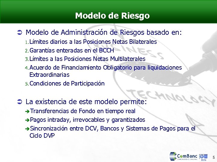 Modelo de Riesgo Ü Modelo de Administración de Riesgos basado en: 1. Límites diarios