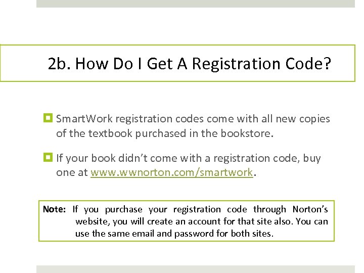 2 b. How Do I Get A Registration Code? Smart. Work registration codes come