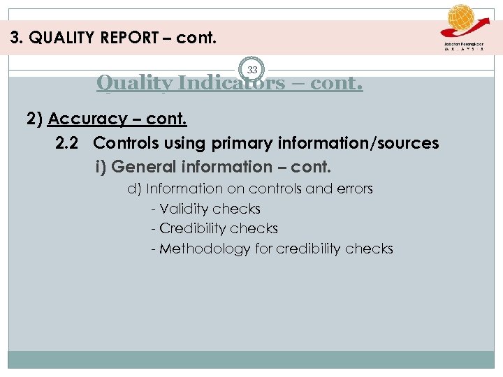 3. QUALITY REPORT – cont. 33 Quality Indicators – cont. 2) Accuracy – cont.