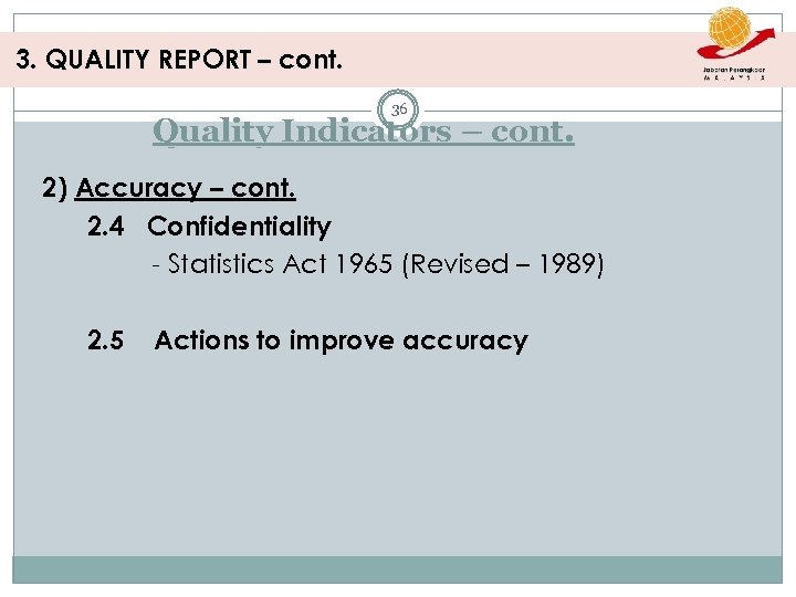 3. QUALITY REPORT – cont. 36 Quality Indicators – cont. 2) Accuracy – cont.