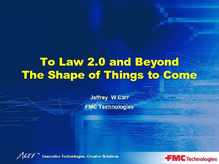 To Law 2. 0 and Beyond The Shape of Things to Come Jeffrey W.