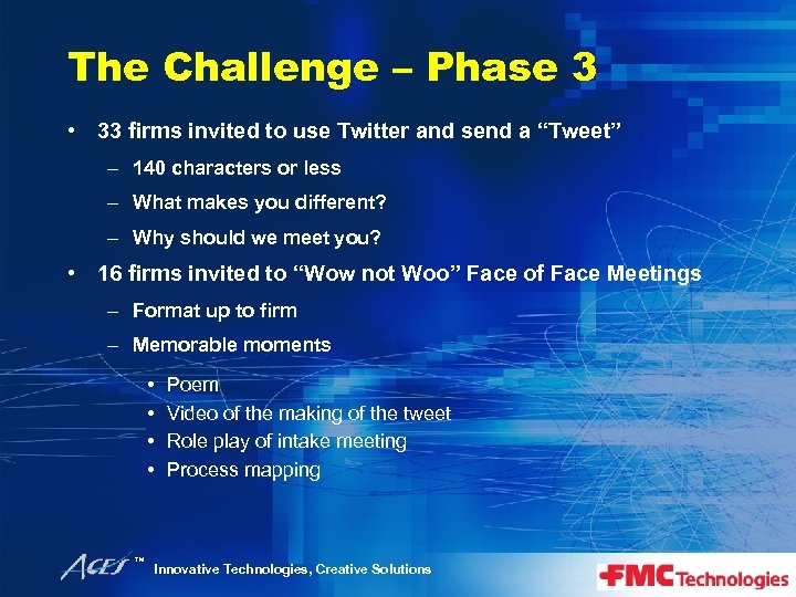 The Challenge – Phase 3 • 33 firms invited to use Twitter and send
