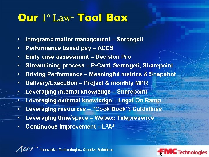 Our 1º Law Tool Box ™ • • • Integrated matter management – Serengeti