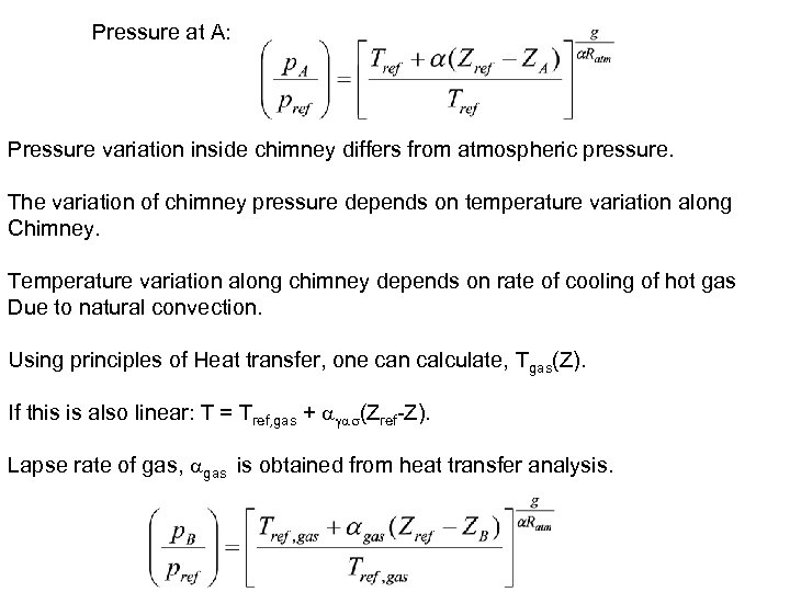 Pressure at A: Pressure variation inside chimney differs from atmospheric pressure. The variation of