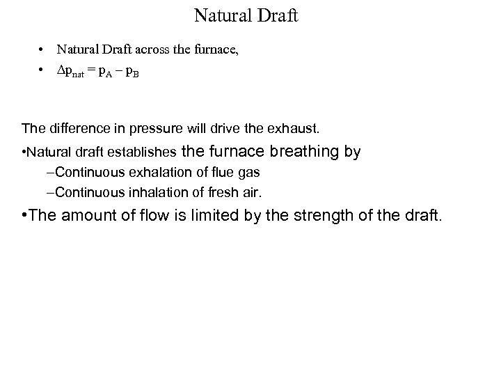 Natural Draft • Natural Draft across the furnace, • pnat = p. A –