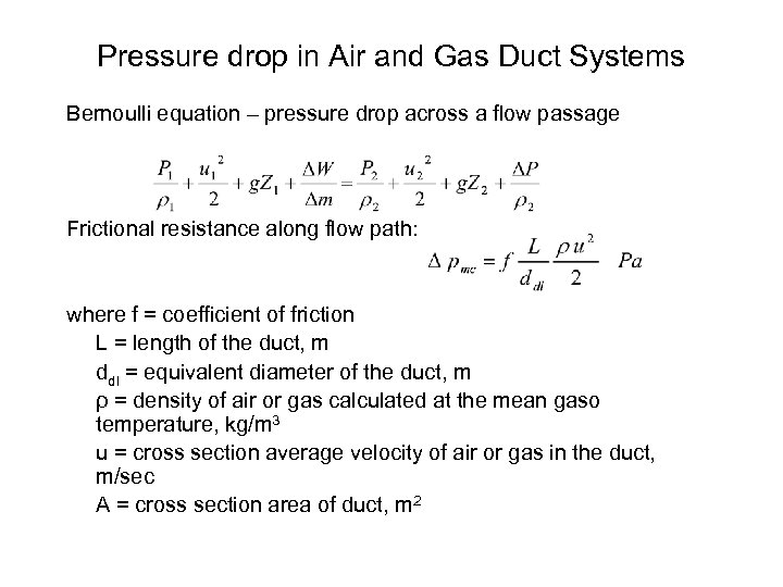 Pressure drop in Air and Gas Duct Systems Bernoulli equation – pressure drop across