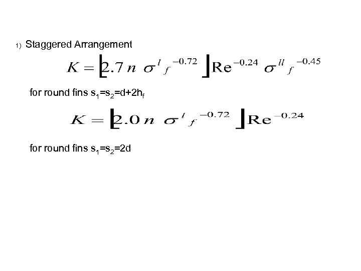 Staggered Arrangement 1) for round fins s 1=s 2=d+2 hf for round fins s