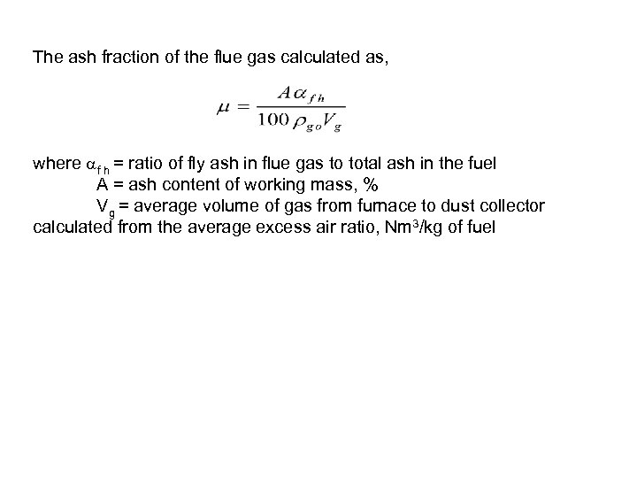 The ash fraction of the flue gas calculated as, where f h = ratio