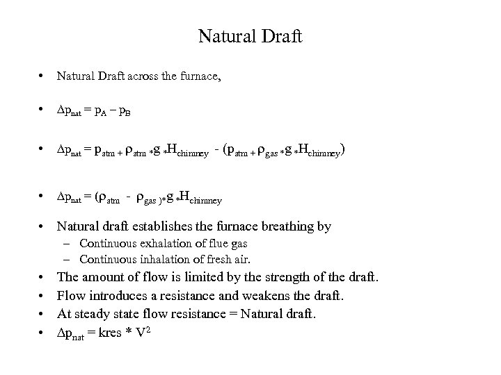 Natural Draft • Natural Draft across the furnace, • pnat = p. A –