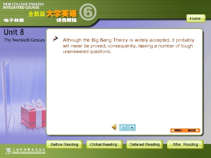 Although the Big Bang Theory is widely accepted, it probably will never be proved;