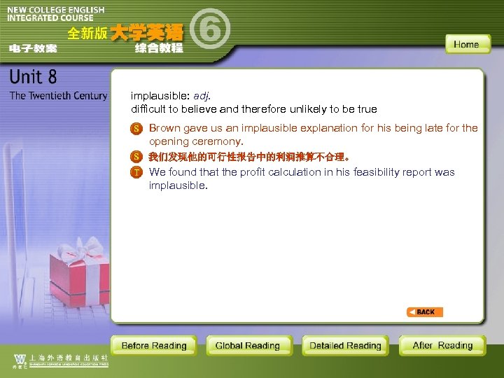 implausible: adj. difficult to believe and therefore unlikely to be true Brown gave us