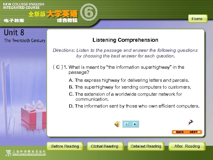 Listening Comprehension Directions: Listen to the passage and answer the following questions by choosing